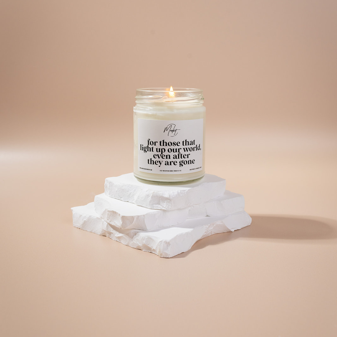 FOR THOSE THAT LIGHT THE WAY - SOY CANDLE
